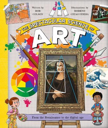 The Spectacular Science of Art, Rob Colson - Gebonden - 9780753448656