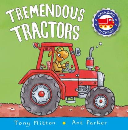 Tremendous Tractors, Tony Mitton ; Ant Parker - Paperback - 9780753459188