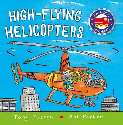 Amazing Machines: Hovering Helicopters, Tony Mitton - Paperback - 9780753472910