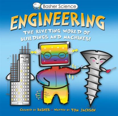 Basher Science: Engineering, Simon Basher ; Tom Jackson - Paperback - 9780753473115