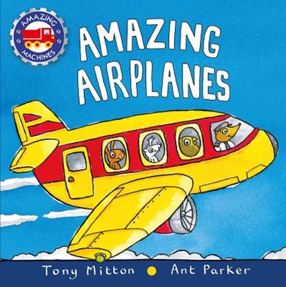 Amazing Airplanes, Tony Mitton ; Ant Parker - Gebonden - 9780753473702