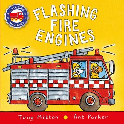 FLASHING FIRE ENGINES, Tony Mitton - Gebonden - 9780753473733