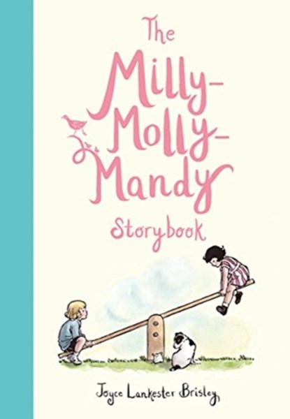 The Milly-Molly-Mandy Storybook, Joyce Lankester Brisley - Gebonden - 9780753474716