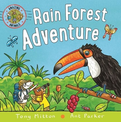 Amazing Animals: Rain Forest Adventure, Tony Mitton - Gebonden - 9780753476314
