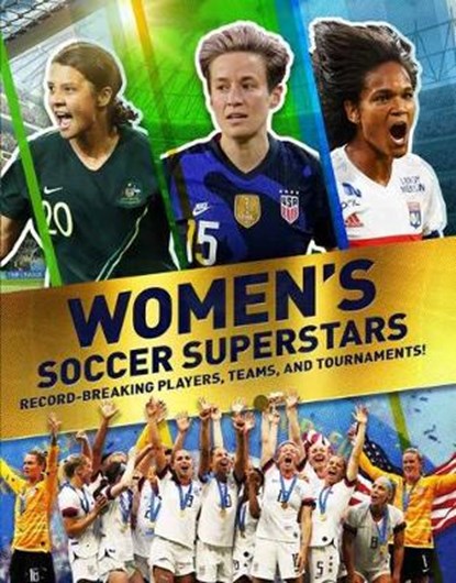 Women's Soccer Superstars: Record-Breaking Players, Teams, and Tournaments, PETTMAN,  Kevin - Paperback - 9780753477243