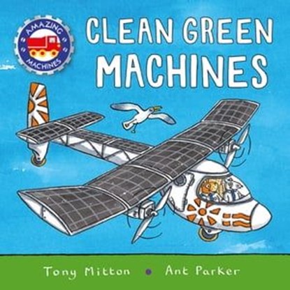 Amazing Machines: Clean Green Machines, Tony Mitton - Ebook - 9780753479063