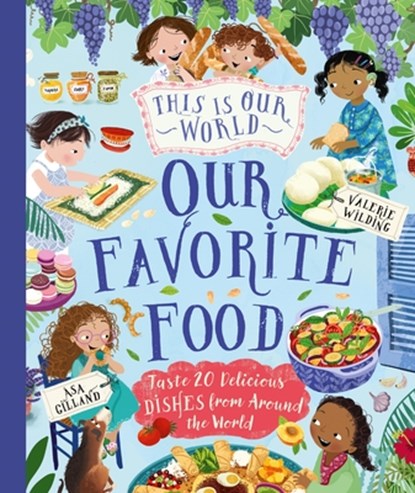 This Is Our World Our Favorite Food: Taste 20 Delicious Dishes from Around the World, Tracey Turner - Gebonden - 9780753480519