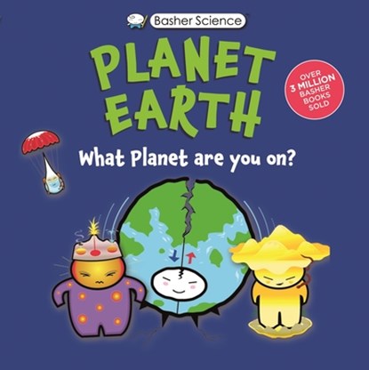 Basher Science: Planet Earth: What Planet Are You On?, Simon Basher - Paperback - 9780753481028
