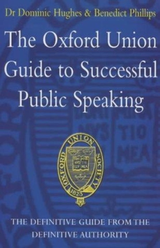 The Oxford Union Guide to Successful Public Speaking