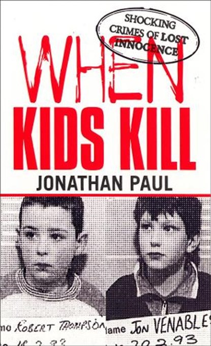 When Kids Kill, Jonathan Paul - Paperback - 9780753507582