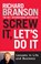 Screw It, Let's Do It, Sir Richard Branson - Paperback - 9780753511497