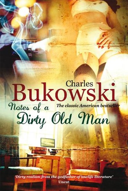 Notes of a Dirty Old Man, Charles Bukowski - Paperback - 9780753513828