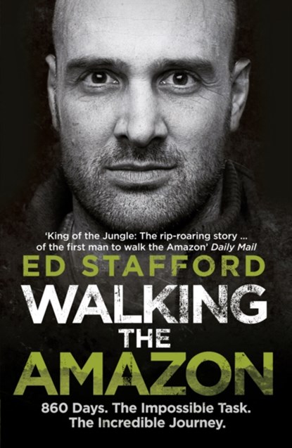 Walking the Amazon, Ed Stafford - Paperback - 9780753515648