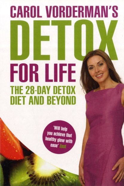 Carol Vorderman's Detox for Life: The 28 Day Detox Diet and Beyond, Carol Vorderman - Paperback - 9780753516812
