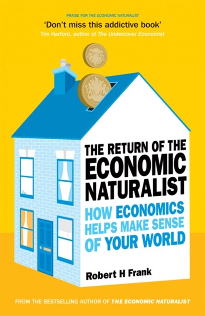 The Return of The Economic Naturalist, Robert H Frank - Paperback - 9780753519660