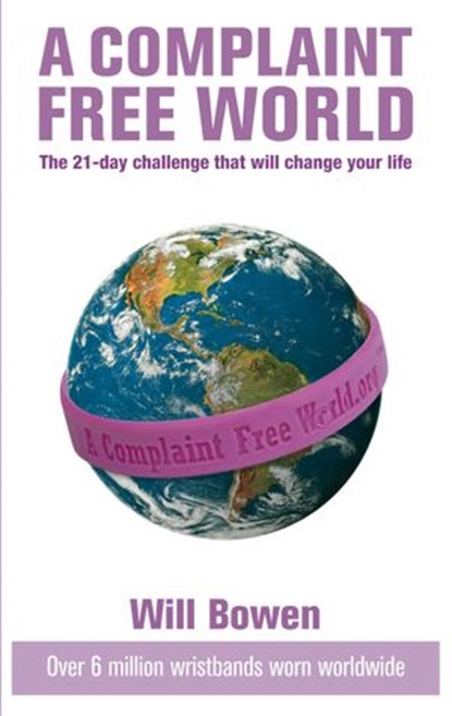 A Complaint Free World, Will Bowen - Ebook - 9780753520024