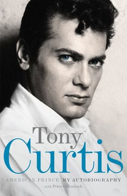 American Prince, Peter Golenbock ; Tony Curtis - Ebook - 9780753520642