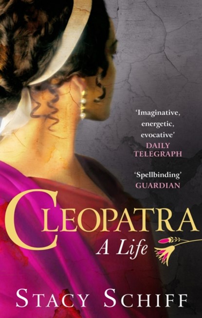 Cleopatra, Stacy Schiff - Paperback - 9780753539569