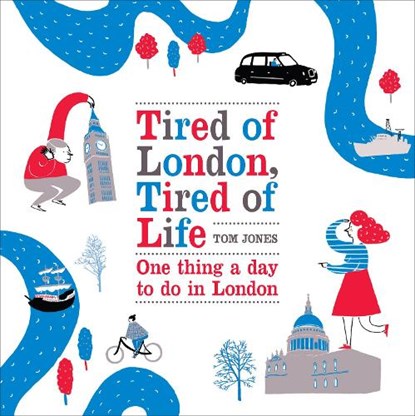 Tired of London, Tired of Life, Tom Jones - Gebonden - 9780753540329