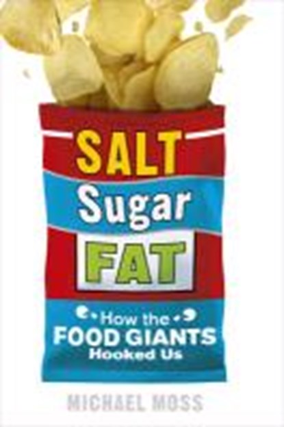 Salt, Sugar, Fat, MOSS,  Michael - Paperback - 9780753541463