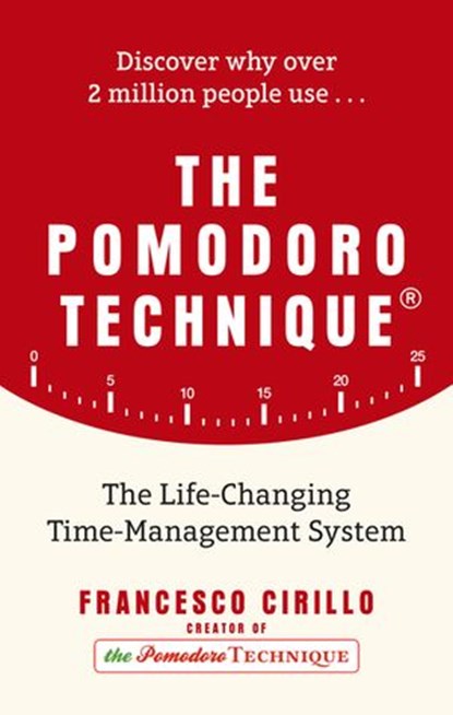 The Pomodoro Technique, Francesco Cirillo - Ebook - 9780753548394
