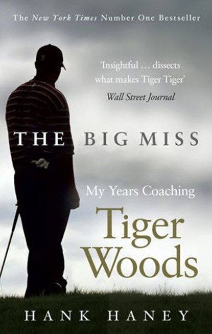 The Big Miss, Hank Haney - Ebook - 9780753549568