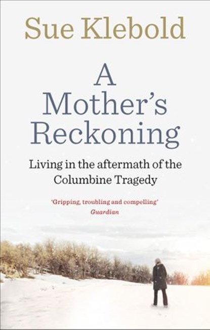 A Mother's Reckoning, Sue Klebold - Ebook - 9780753551660
