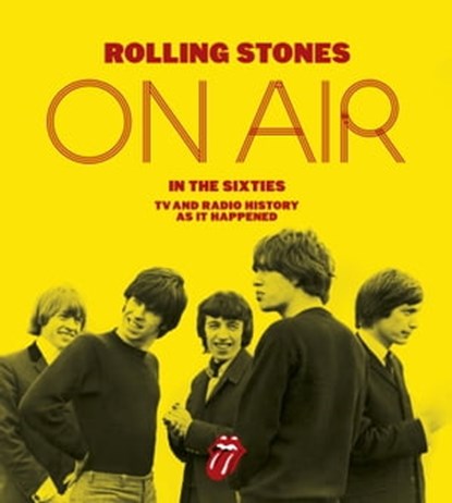 The Rolling Stones: On Air in the Sixties, Richard Havers ; The Rolling Stones - Ebook - 9780753552056
