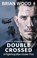 Double Crossed, WOOD,  Brian - Paperback - 9780753552612