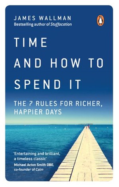 Time and How to Spend It, James Wallman - Ebook - 9780753552667