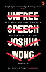 Unfree Speech - Joshua Wong ; Jason Y. Ng - 9780753554791