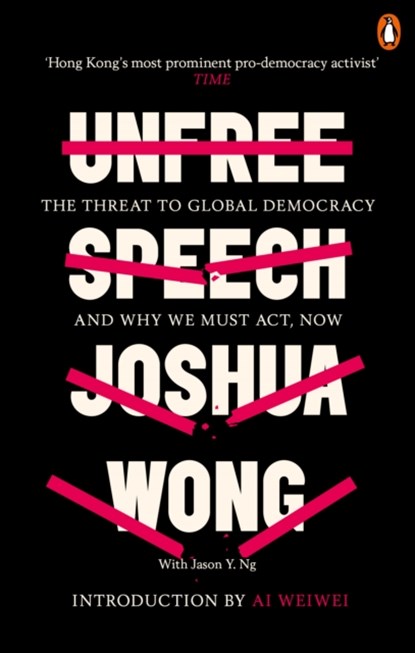 Unfree Speech, Joshua Wong ; Jason Y. Ng - Paperback - 9780753554791