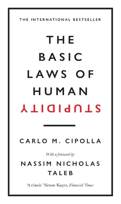 The Basic Laws of Human Stupidity, Carlo M. Cipolla - Gebonden Gebonden - 9780753554838