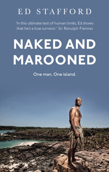 Naked and Marooned, Ed Stafford - Paperback - 9780753555057