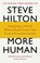 More Human, Steve Hilton ; Jason Bade ; Scott Bade - Paperback - 9780753556634