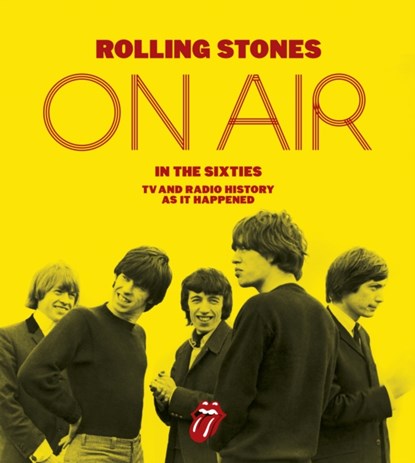 The Rolling Stones: On Air in the Sixties, Richard Havers ; The Rolling Stones - Gebonden Gebonden - 9780753557556