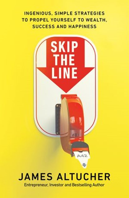 Skip the Line, James Altucher - Ebook - 9780753557976