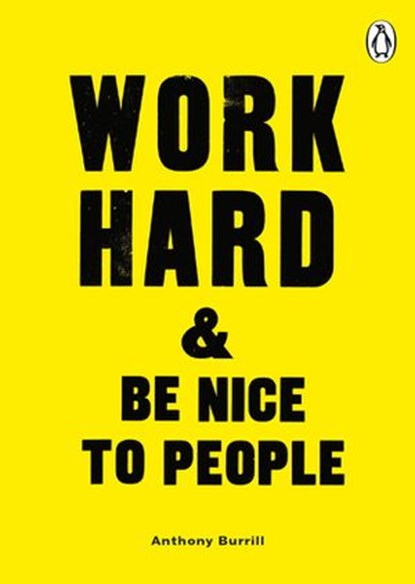 Work Hard & Be Nice to People, Anthony Burrill - Ebook - 9780753558232