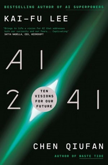AI 2041, Kai-Fu Lee ; Chen Qiufan - Ebook - 9780753559031