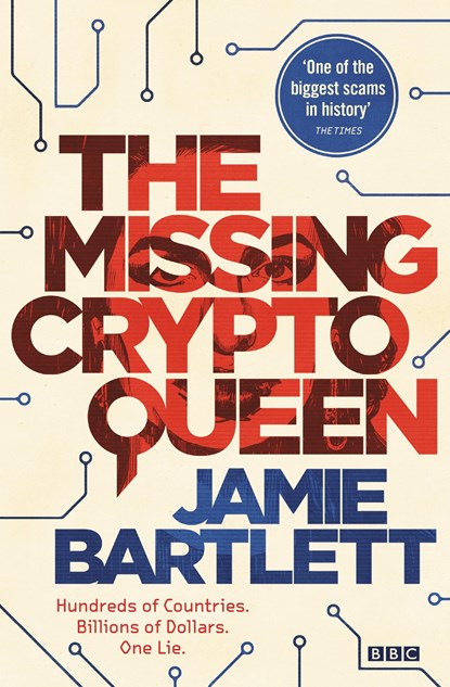 The Missing Cryptoqueen, Jamie Bartlett - Gebonden - 9780753559581