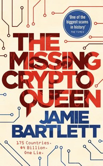 The Missing Cryptoqueen, Jamie Bartlett - Ebook - 9780753559604