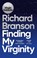 Finding My Virginity, Richard Branson - Paperback - 9780753560112