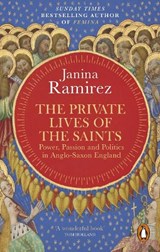 The Private Lives of the Saints - Janina Ramirez - 9780753560327
