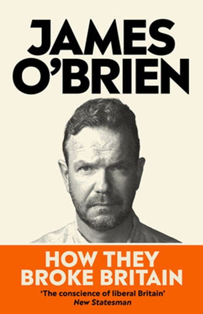 How They Broke Britain, James O'Brien - Paperback - 9780753560358