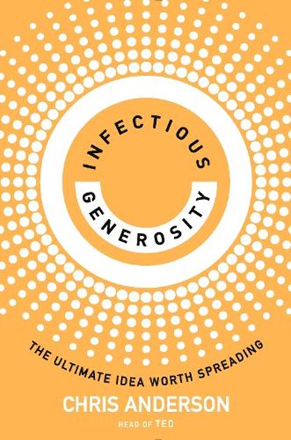 Infectious Generosity, Chris Anderson - Gebonden - 9780753560495