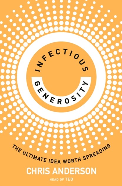 Infectious Generosity, Chris Anderson - Gebonden - 9780753560495
