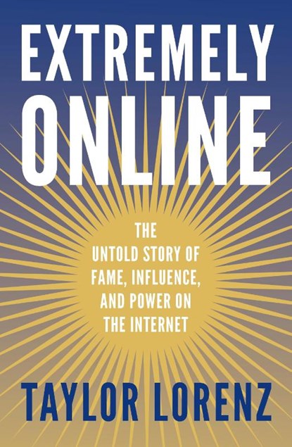 Extremely Online, LORENZ,  Taylor - Paperback - 9780753560792