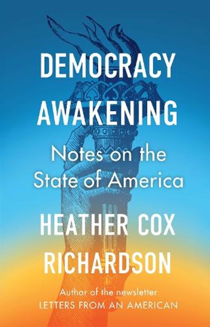 Democracy Awakening, Heather Cox Richardson - Paperback - 9780753560846