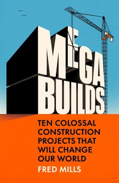 Mega Builds, Fred Mills - Gebonden - 9780753561614