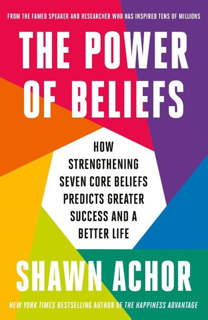 The Power of Beliefs, Shawn Achor - Paperback - 9780753561959